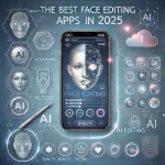 Cele Mai Bune Aplicații de Editat Fața în 2025