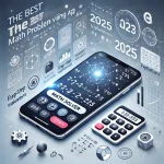 Cele Mai Bune Aplicații de Rezolvare a Problemelor de Matematică în 2025
