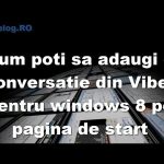 Cum poti sa adaugi o conversatie din Viber pentru windows 8 pe pagina de start