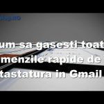 Cum sa gasesti toate comenzile rapide de la tastatura din Gmail
