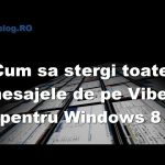 Cum ștergi istoricul mesajelor în Viber pentru Windows Cum sa stergi toate mesajele de pe Viber pentru Windows 8