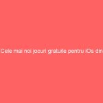 Cele mai noi jocuri gratuite pentru iOs din martie 2017